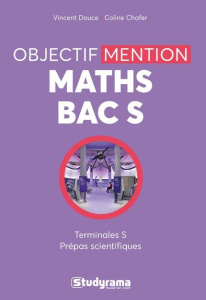 Mathématiques bac S : objectif mention - Douce Vincent ; Chafer Coline