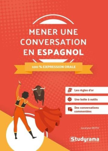 Mener une conversation en espagnol. 100% expression orale - Reith Jocelyne