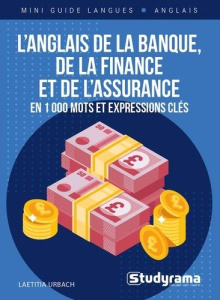 L'anglais de la banque, de la finance et de l'assurance. En 1000 mots et expressions clés - Urbach Laetitia