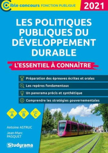 Les politiques du développement durable. L'essentiel à connaître, Edition 2021 - Astruc Antoine ; Pasquet Jean-Marc ; Brunel Lauren