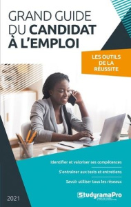 Le grand guide du candidat à l'emploi. Edition 2021 - COLLECTIF