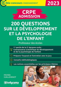 CRPE - Admission. 200 questions sur le développement et la psychologie de l'enfant, Edition 2023 - Guilleminot Michèle