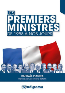 Les premiers ministres. De 1958 à nos jours - Piastra Raphaël ; Raffarin Jean-Pierre
