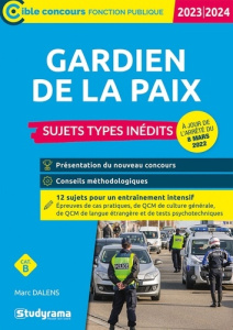 Gardien de la paix. Sujets-types inédits, Edition 2023-2024 - Dalens Marc