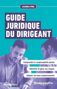 Guide juridique du dirigeant - Dupic Emmanuel