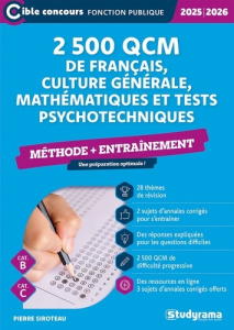 2500 QCM de français, culture générale, mathématiques et tests psychotechniques - Catégories B et C. - Siroteau Pierre
