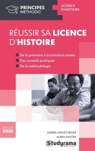 Réussir sa licence d'histoire. Edition 2025 - Galvez-Behar Gabriel ; Gautier Alban