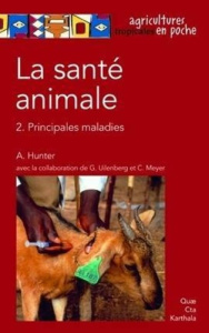 La santé animale Vol 2. Principales maladies. / Tome 2, Principales maladies - Hunter Archie; Uilenberg Gerrit; Meyer Christian