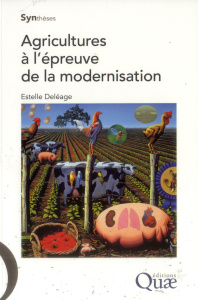 AGRICULTURES A L'EPREUVE DE LA MODERNISATION - DELEAGE ESTELLE