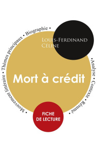 Mort à crédit. Fiche de lecture - Céline Louis-Ferdinand