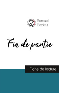 Fin de partie de Samuel Beckett (fiche de lecture et analyse complète de l'oeuvre) - Beckett Samuel