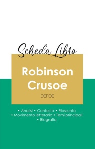 SCHEDA LIBRO ROBINSON CRUSOE DI DANIEL DEFOE (ANALISI LETTERARIA DI RIFERIMENTO E RIASSUNTO COMPLETO - DEFOE DANIEL