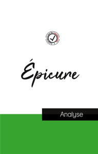 Épicure (étude et analyse complète de sa pensée) - EPICURE