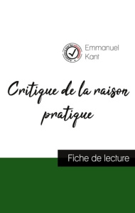 Critique de la raison pratique de Kant (fiche de lecture et analyse complète de l'oeuvre) - Kant Emmanuel