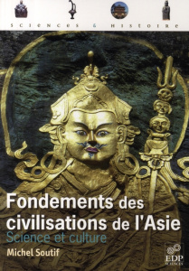 FONDEMENTS DES CIVILISATIONS DE L ASIE - SOUTIF M