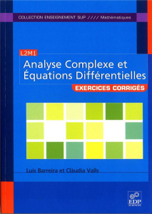 EXERCICES D'ANALYSE COMPLEXE ET EQUATIONS DIFFERENTIELLES - BARREIRA L