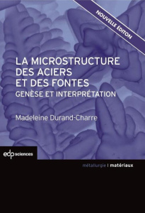 MICROSTRUCTURE DES ACIERS ET DES FONTES (LA) - DURAND-CHARRE