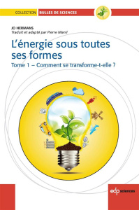 L'énergie sous toutes ses formes/1/Comment se transforme t elle ? / Comment se transforme t elle ? - Hermans jo