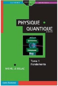 Physique quantique / Tome 1, Fondements - Le Bellac Michel