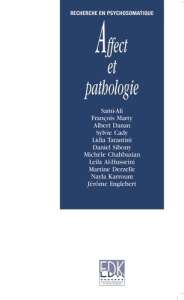 Affect et pathologies - Marty François ; Danan Albert ; Cady Sylvie ; Sibo