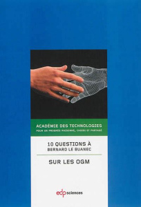 10 QUESTIONS A BERNARD LE BUANEC SUR LES OGM - ACADEMIE TECHNO