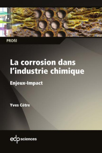 La corrosion dans l'industrie chimique - Cètre Yves