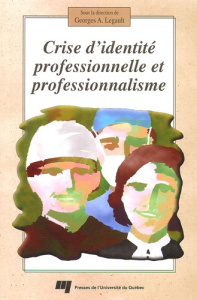 CRISE D IDENTITE PROFESSIONNELLE ET PROFESSIONNALISME - LEGAULT GEORGES