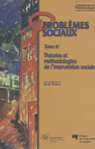 PROBLEMES SOCIAUX - TOME IV. THEORIES ET METHODOLOGIES DE L INTERVENTION SOCIALE - DORVIL HENRI