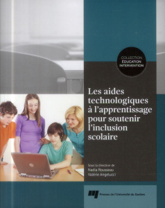 AIDES TECHNOLOGIQUES A L APPRENTISSAGE POUR SOUTENIR L INCLUSION SCOLAIRE - ROUSSEAU NADIA/