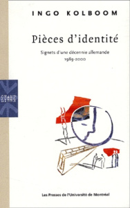 Pièces d'identité. Signets d'une décennie allemande, 1989-2000 - Kolboom Ingo