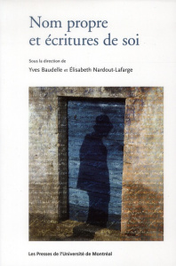 Nom propre et écritures de soi - Baudelle Yves ; Nardout-Lafarge Elisabeth