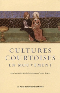 Cultures courtoises en mouvement - Arseneau Isabelle ; Gingras Francis