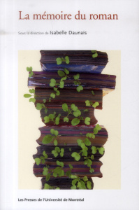 La mémoire du roman - Daunais Isabelle