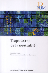 Trajectoires de la neutralité - Amiraux Valérie ; Koussens David