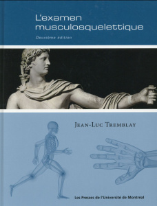 L'examen musculosquelettique. 2e édition - Tremblay Jean-Luc ; Villemure Marie-Pier