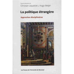 La politique étrangère. Approches disciplinaires - Lequesne Christian ; Meijer Hugo