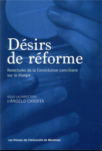 Désirs de réforme. Relectures de la constitution conciliaire sur la liturgie - Cardita Angelo
