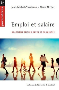 Emploi et salaire. 4e édition revue et augmentée - Cousineau Jean-Michel ; Tircher Pierre