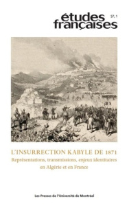 Etudes françaises Volume 57 N° 1/2021 : L'insurrection kabyle de 1871. Représentations, transmission - Guillaume Isabelle