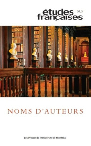 Etudes françaises Volume 56 N° 3/2020 : Noms d'auteurs - Baudelle Yves ; Velcic-Canivez Mirna