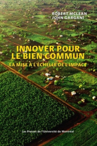 Innover pour le bien commun. La mise à l'échelle de l'impact - McLean Robert ; Gargani John ; Chambers Robert