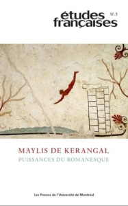 Etudes françaises Volume 57 N° 3/2021 : Maylis de Kérangal. Puissances du romanesque - Huglo Marie-Pascale