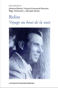 Relire voyage au bout de la nuit - Bénard Johanne ; Boucher François-Emmanuël ; Tetta