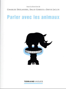 Parler avec les animaux - Deslandes Charles ; Giroux Dalie ; Jaclin David