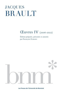 Oeuvres IV (2006-2022) - Brault Jacques ; Dumont François