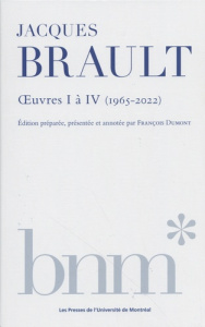 Oeuvres I à IV (1965-2022). 4 volumes - Brault Jacques ; Dumont François