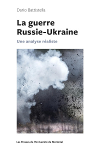 La guerre Russie-Ukraine. Une analyse réaliste - Battistella Dario