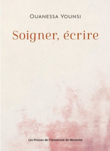 Soigner, écrire - Younsi Ouanessa