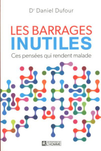 Les barrages inutiles - Dufour Daniel