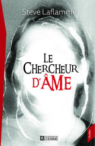 Le chercheur d'âme - Laflamme Steve